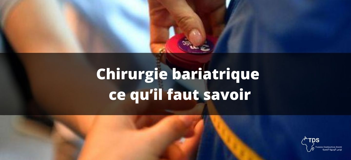 Chirurgie bariatrique ce qu’il faut savoir