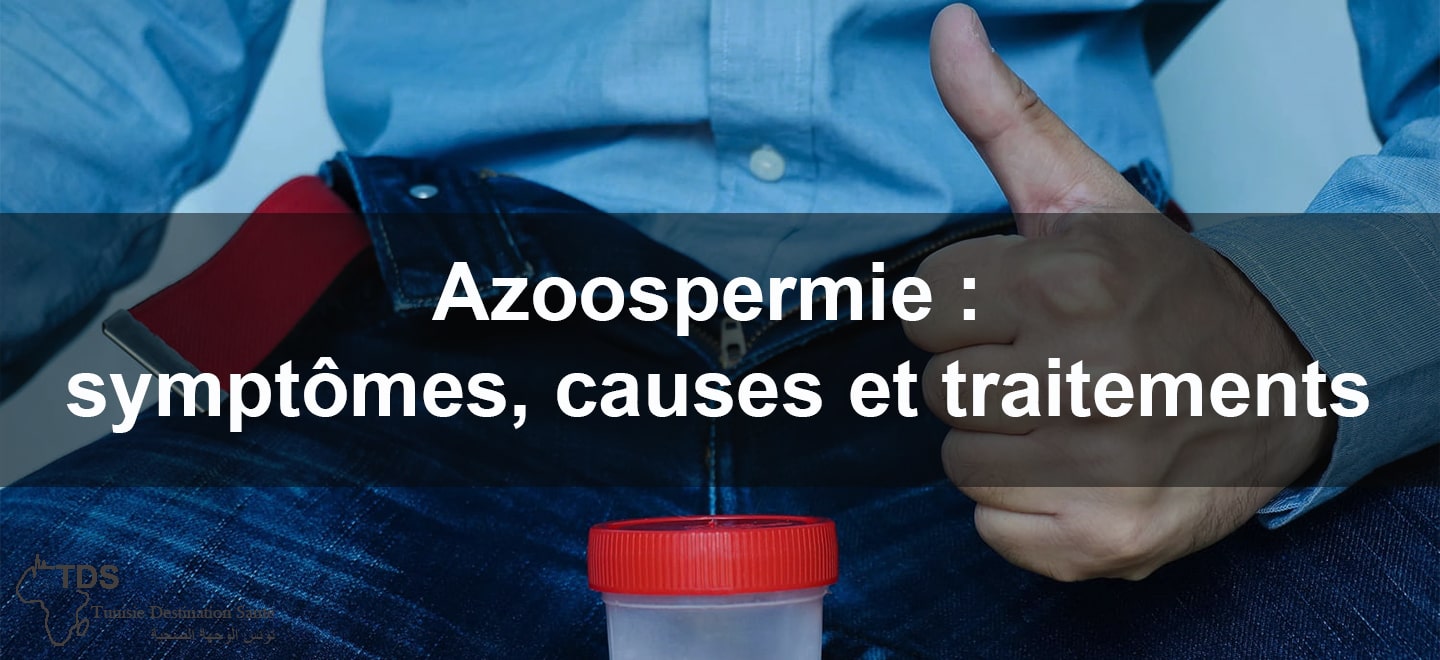 Azoospermie symptomes causes et traitements