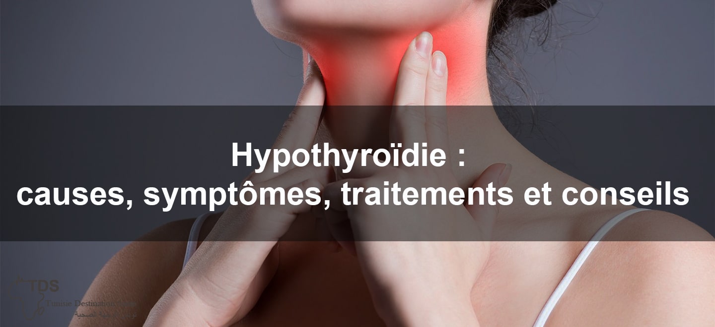 Hypothyroidie causes symptomes traitements et conseils