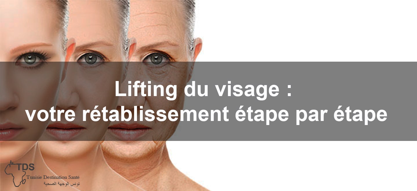 Lifting du visage votre retablissement etape par etape