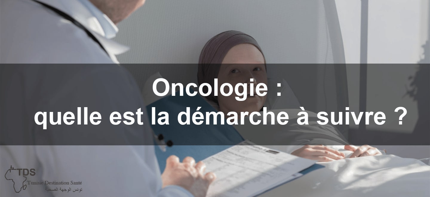 Oncologie quelle demarche suivre