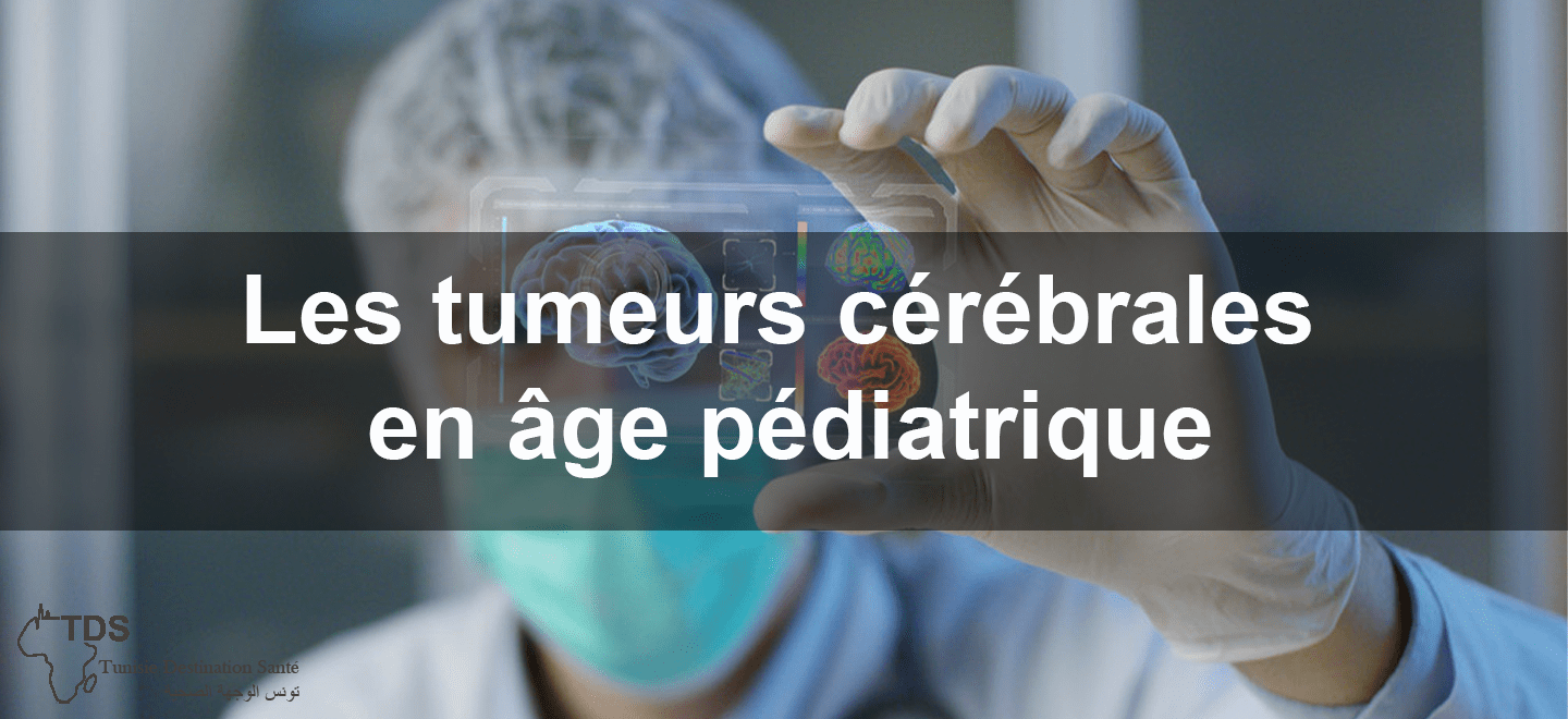 tumeurs cérébrales age pediatrique