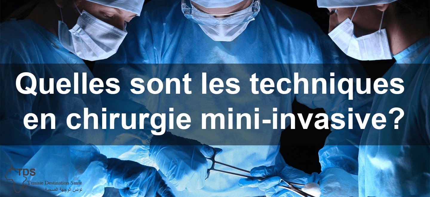 Quelles-sont les techniques en chirurgie mini invasive