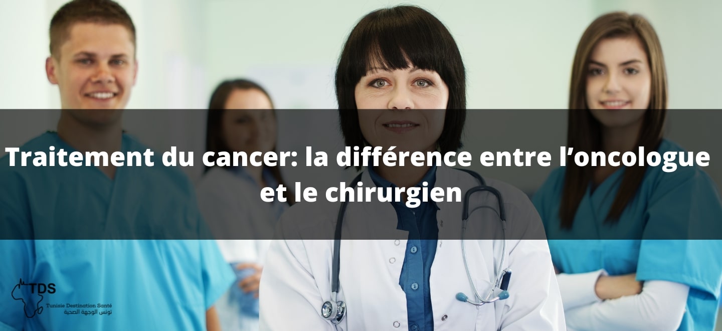 Traitement du cancer: la différence entre l’oncologue et le chirurgien