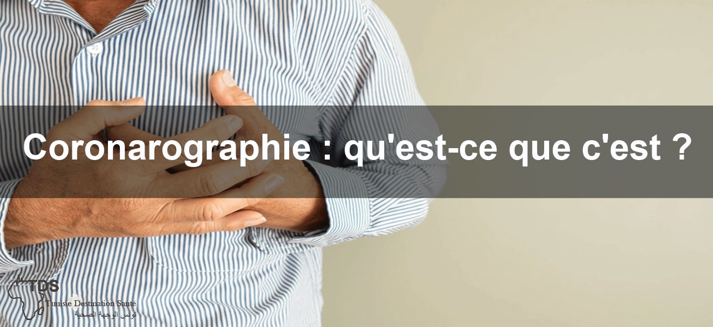 Coronarographie qu'est ce que c'est