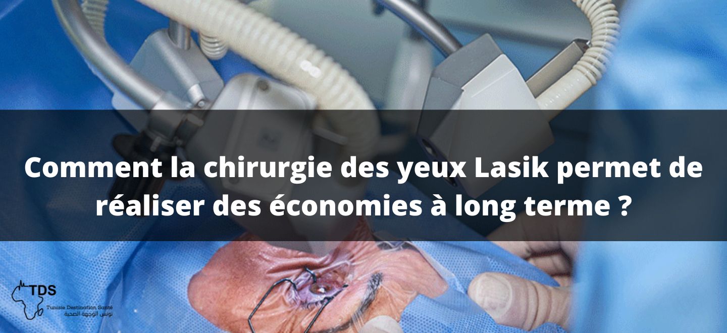 Comment la chirurgie des yeux Lasik permet de réaliser des économies à long terme