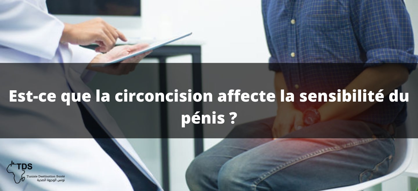 Est ce que la circoncision affecte la sensibilité du pénis