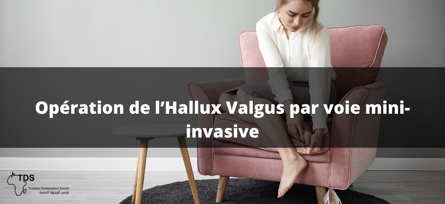 Opération de l’Hallux Valgus par voie mini-invasive