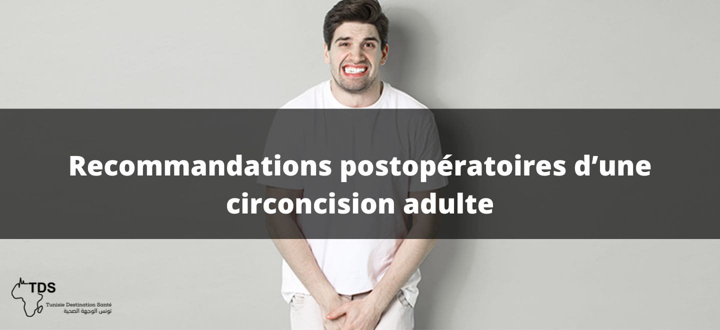 Recommandations postopératoires d’une circoncision adulte