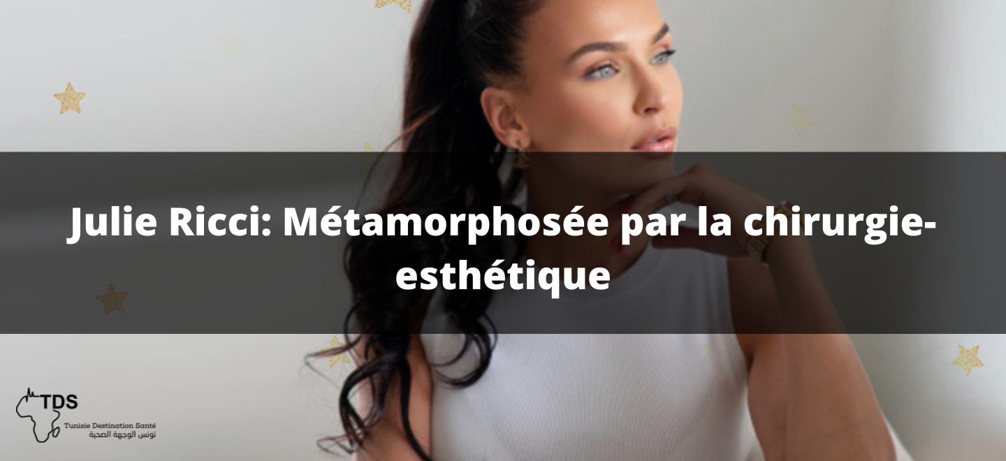 Julie Ricci: Métamorphosée par la chirurgie-esthétique