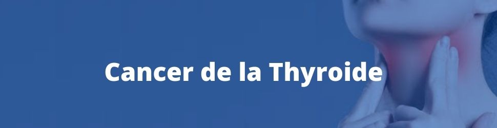 cancer de la thyroide