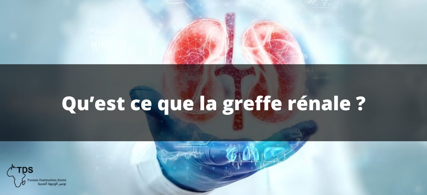 Qu’est ce que la greffe rénale?